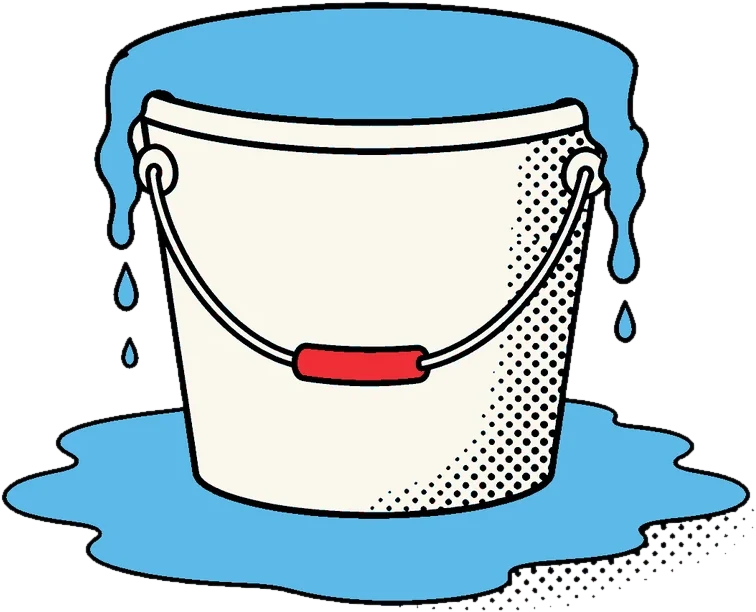 A bucket overflowing